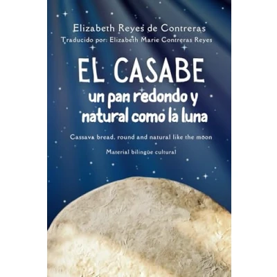 Abbildung von El Casabe: Un Pan Redondo y Natural Como La Luna