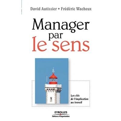 Abbildung von Manager par le sens : Les clés de l&#039;implication au travail