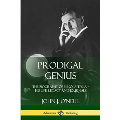 Abbildung von Prodigal Genius: The Biography of Nikola Tesla; His Life, Legacy and Journals