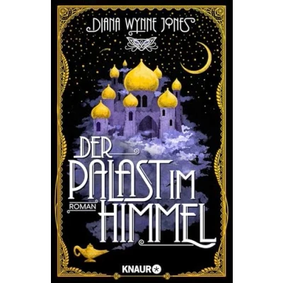 Abbildung von der Palast im Himmel: Roman. Märchenhafte Neuinterpretation von 1001 Nacht in Welt „Das wandelnde Schloss“