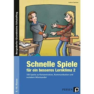 Abbildung von Schnelle Spiele für ein besseres Lernklima 2: 100 zu Konzentration, Kommunikation und sozialem Miteinander (5. bis 10. Klasse)