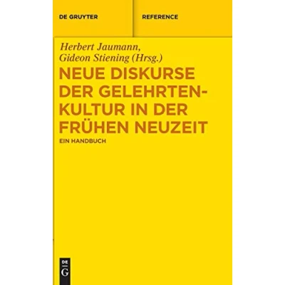 Abbildung von Neue Diskurse der Gelehrtenkultur in Frühen Neuzeit: Ein Handbuch (De Gruyter Reference)