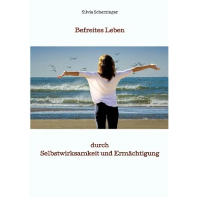Abbildung von Befreites Leben durch Selbstwirksamkeit und Ermächtigung: in der Selbstermächtigung