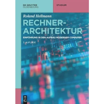 Abbildung von Rechnerarchitektur: Einführung in den Aufbau moderner Computer (De Gruyter Studium)