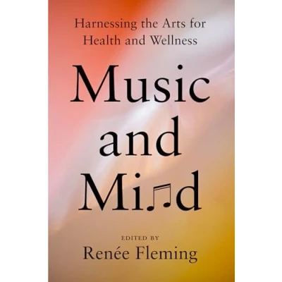 Abbildung von Music and Mind: Harnessing the Arts for Health Wellness