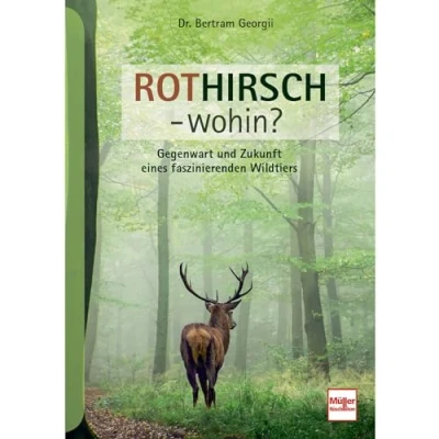 Abbildung von Rothirsch wohin?: Gegenwart und Zukunft eines faszinierenden Wildtiers