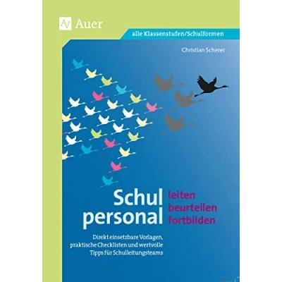 Abbildung von Schulpersonal leiten, beurteilen, fortbilden: Direkt einsetzbare Vorlagen, praktische Checklisten und wertvolle Tipps für Schulleitungsteams (Alle Klassenstufen)