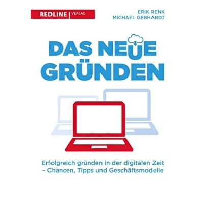 Abbildung von Das neue Gründen: Erfolgreich gründen in der digitalen Zeit Chancen, Tipps und Geschäftsmodelle