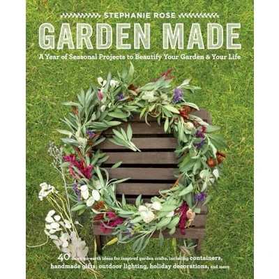 Abbildung von Garden Made: A Year of Seasonal Projects to Beautify Your and Life