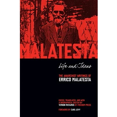 Abbildung von Life and Ideas: The Anarchist Writings of Errico Malatesta