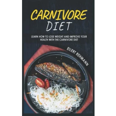 Abbildung von carnivore Diet: Learn how to lose weight and improve your health with the diet