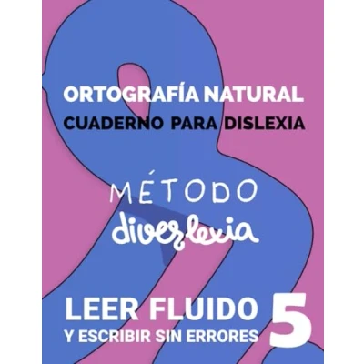 Abbildung von Aprender a Leer con el Método Diverlexia: Nivel 5: Ortografía Natural. Fluido y Escribir Sin Errores. Cuaderno de dislexia