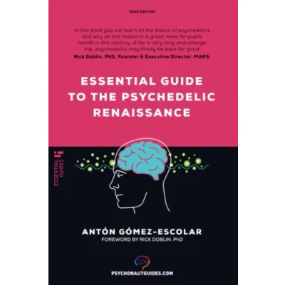 Abbildung von Essential guide to the Psychedelic Renaissance: All you need know about how psilocybin, MDMA and LSD are revolutionizing mental health changing ... lives (Psychonaut guides)
