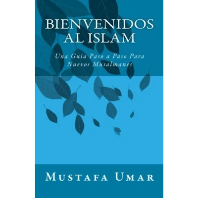 Abbildung von Bienvenidos al Islam: Una Guia Paso a Para Nuevos Musalmanes