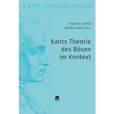 Abbildung von Kants Theorie des Bösen im Kontext (Kant Forschungen)