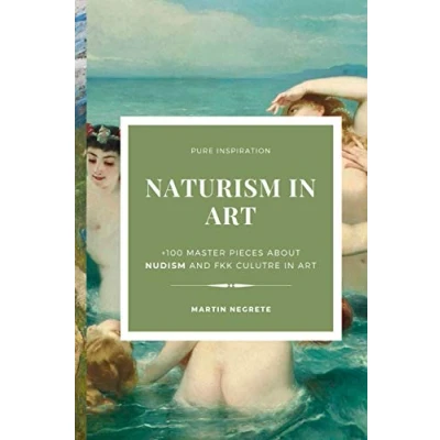 Abbildung von Naturism in Art: +100 master pieces about nudism and fkk culutre art
