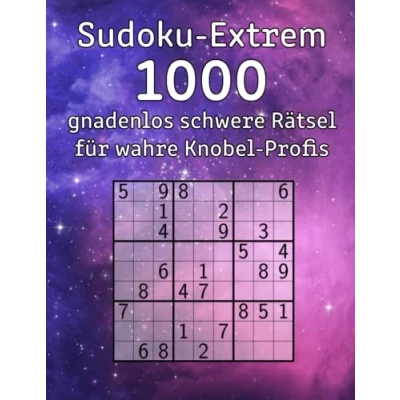 Abbildung von Sudoku Extrem 1000 gnadenlos schwere Rätsel für wahre Knobel Profis: Zeitvertrieb Senioren Perfekte Geschenkidee Erwachsene, Großeltern oder Buch mit Lösungen