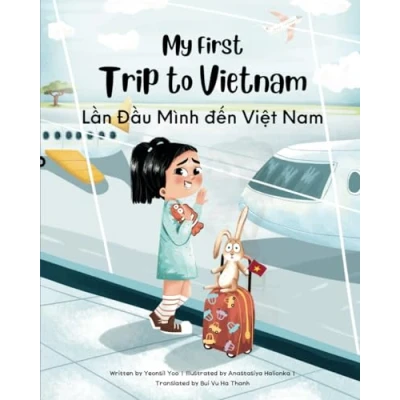 Abbildung von My First Trip to Vietnam: Bilingual Vietnamese English Children&#039;s Book (Vietnamese Kids’ Collection, Band 1)