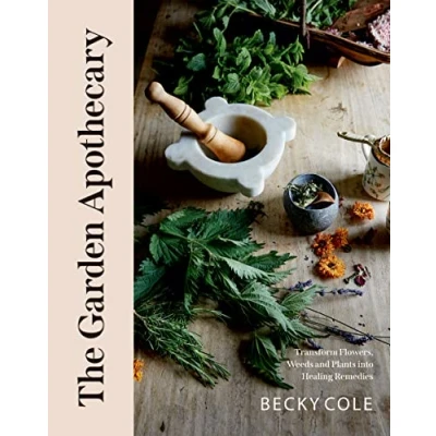 Abbildung von The Garden Apothecary: Transform Flowers, Weeds and Plants into Healing Remedies