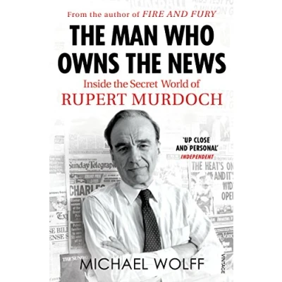 Abbildung von the Man Who Owns News: Inside Secret World of Rupert Murdoch