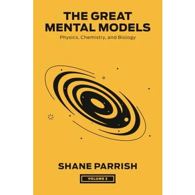 Abbildung von The Great Mental Models, Volume 2: Physics, Chemistry, and Biology (The Models Series, Band 2)