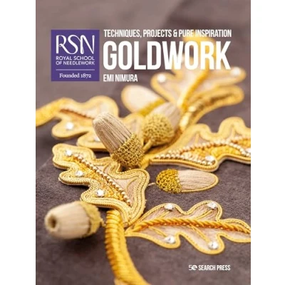 Abbildung von Rsn: Goldwork: Techniques, Projects and Pure Inspiration: &amp; Inspiration (Royal School of Needlework)