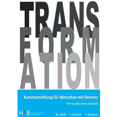 Abbildung von Kunstvermittlung für Menschen mit Demenz: Kernpunkte einer Didaktik (Transformation)