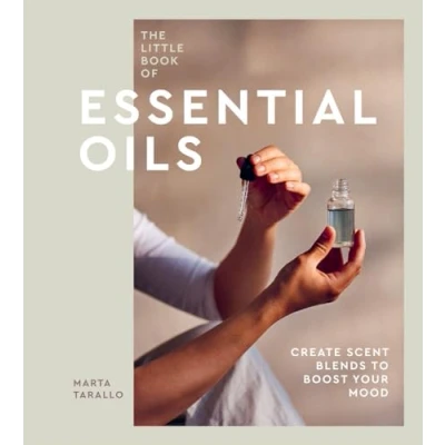 Abbildung von The Little Book of Essential Oils: An Introduction to Choosing, Using and Blending Oils