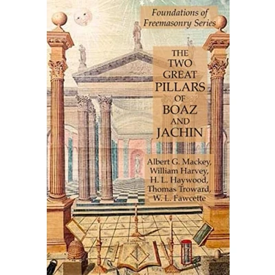 Abbildung von The Two Great Pillars of Boaz and Jachin: Foundations Freemasonry Series