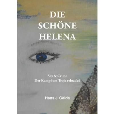 Abbildung von DIE SCHÖNE HELENA: Sex &amp; Crime Der Kampf um Troja reloaded