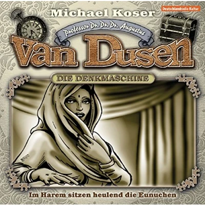 Abbildung von Professor van Dusen: Im Harem sitzen heulend die Eunuchen Folge 18