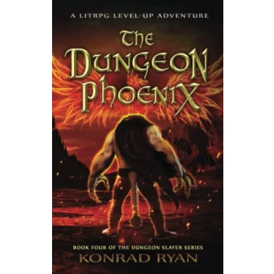 Abbildung von The Dungeon Phoenix: A LitRPG Level up Adventure (The Slayer Series, Band 4)