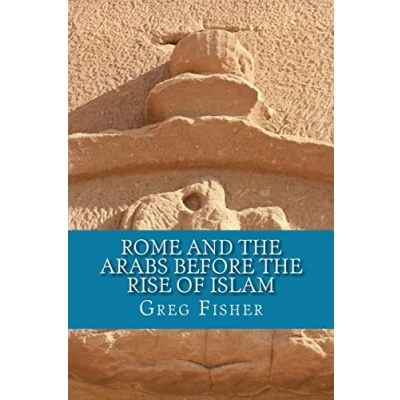 Abbildung von Rome and the Arabs Before Rise of Islam: A Brief Introduction