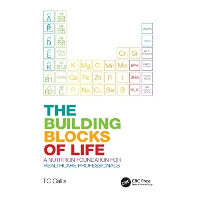 Abbildung von The Building Blocks of Life: A Nutrition Foundation for Healthcare Professionals
