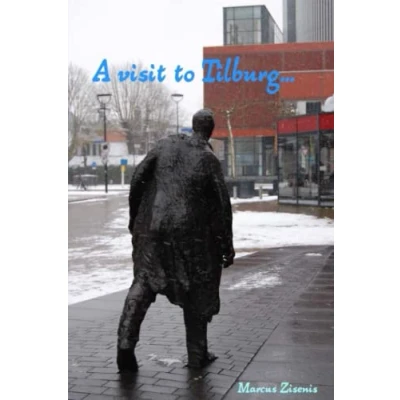 Abbildung von A visit to Tilburg...: ...Liverpool of The Netherlands.