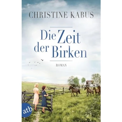 Abbildung von Die Zeit der Birken: Roman (Die große Estland Saga, Band 1)