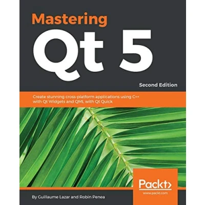 Abbildung von Mastering Qt 5 Second Edition: Create stunning cross platform applications using C++ with Widgets and QML Quick