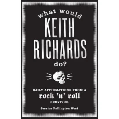 Abbildung von What Would Keith Richards Do?: Daily Affirmations with a Rock and Roll Survivor
