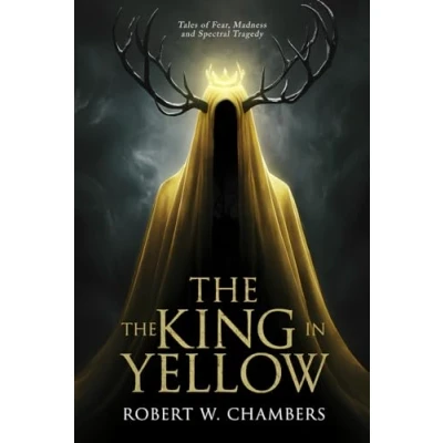 Abbildung von The King in Yellow by Robert W. Chambers: (Cosmic Horror Tales: Fear, Madness, and Spectral Tragedy)