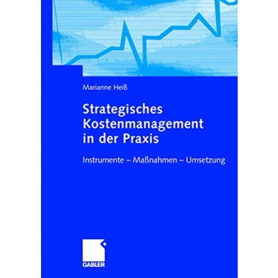 Abbildung von Strategisches Kostenmanagement in der Praxis: Instrumente ― Maßnahmen Umsetzung