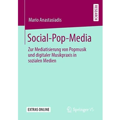 Abbildung von Social Pop Media: Zur Mediatisierung von Popmusik und digitaler Musikpraxis in sozialen Medien