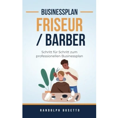 Abbildung von Businessplan für einen Friseursalon / Barber: Mit dem eigenen zum Erfolg!