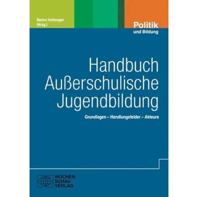 Abbildung von Handbuch Außerschulische Jugendbildung: Grundlagen Handlungsfelder Akteure (Politik und Bildung)