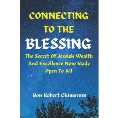 Abbildung von CONNECTING To The BLESSING: Secret Of Jewish Wealth And Excellence Now Made Open All