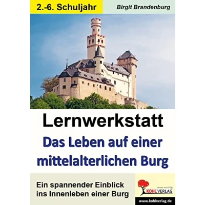 Abbildung von Lernwerkstatt Das Leben auf einer mittelalterlichen Burg: Ein interessanter Einblick ins Innenleben Burg
