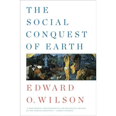 Abbildung von The Social Conquest of Earth: Ausgezeichnet mit dem Wissensbuch des Jahres 2013
