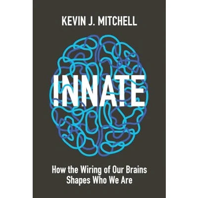 Abbildung von Innate How the Wiring of Our Brains Shapes Who We Are