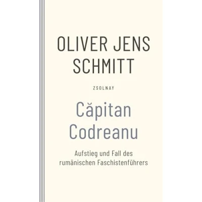 Abbildung von Capitan Codreanu: Aufstieg und Fall des rumänischen Faschistenführers