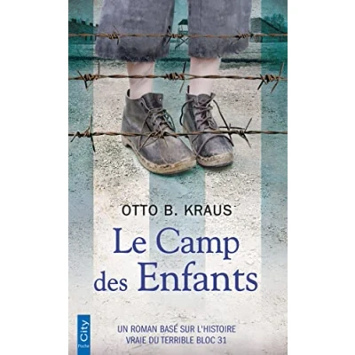 Abbildung von Le camp des enfants: Un roman basé sur l&#039;histoire vraie du terrible bloc 31