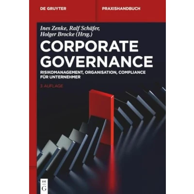 Abbildung von Corporate Governance: Risikomanagement, Organisation, Compliance für Unternehmer (De Gruyter Praxishandbuch)
